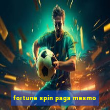 fortune spin paga mesmo